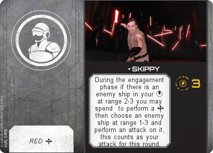 http://x-wing-cardcreator.com/img/published/ SKIPPY_Skippy_1.png